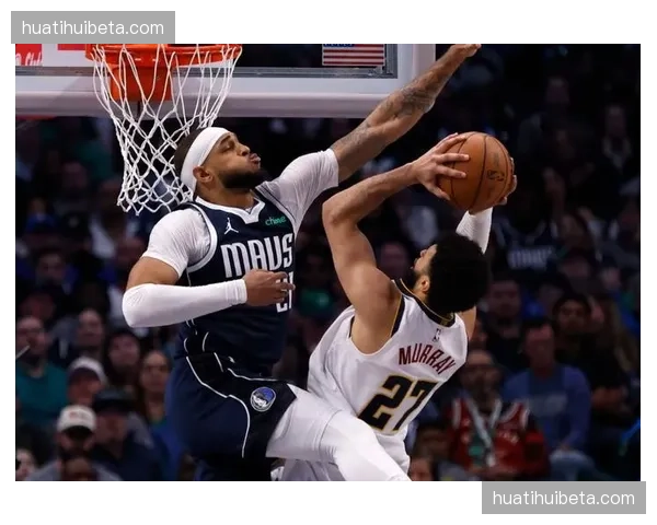 掘金防守效率从联盟第四滑落至第21 伤病潮导致体系崩塌